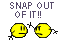Snapout
